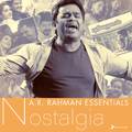 A.R. Rahman Essentials (Nostalgia)