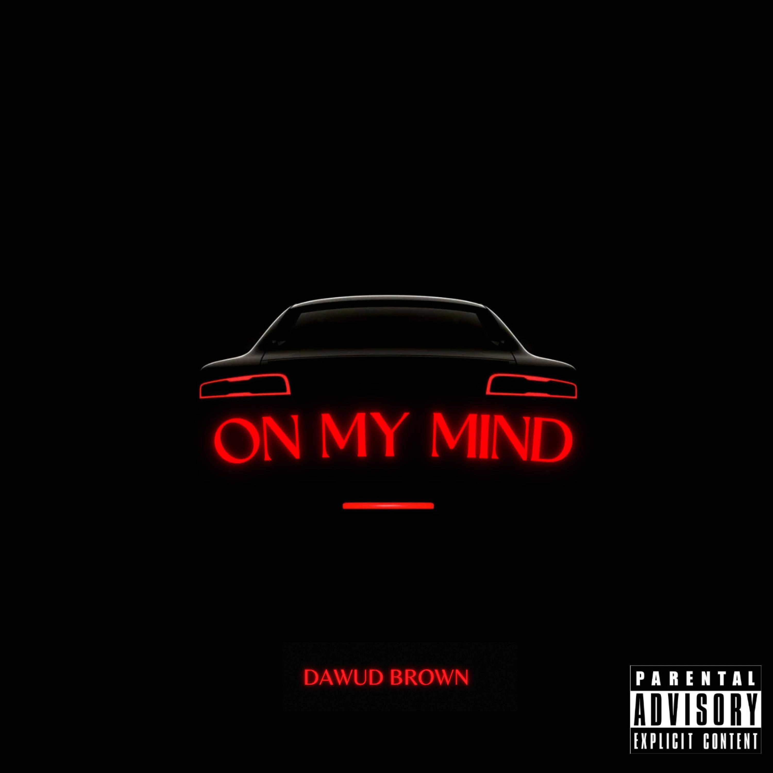 Dawud Brown - On My Mind (feat. Bry Greatah)