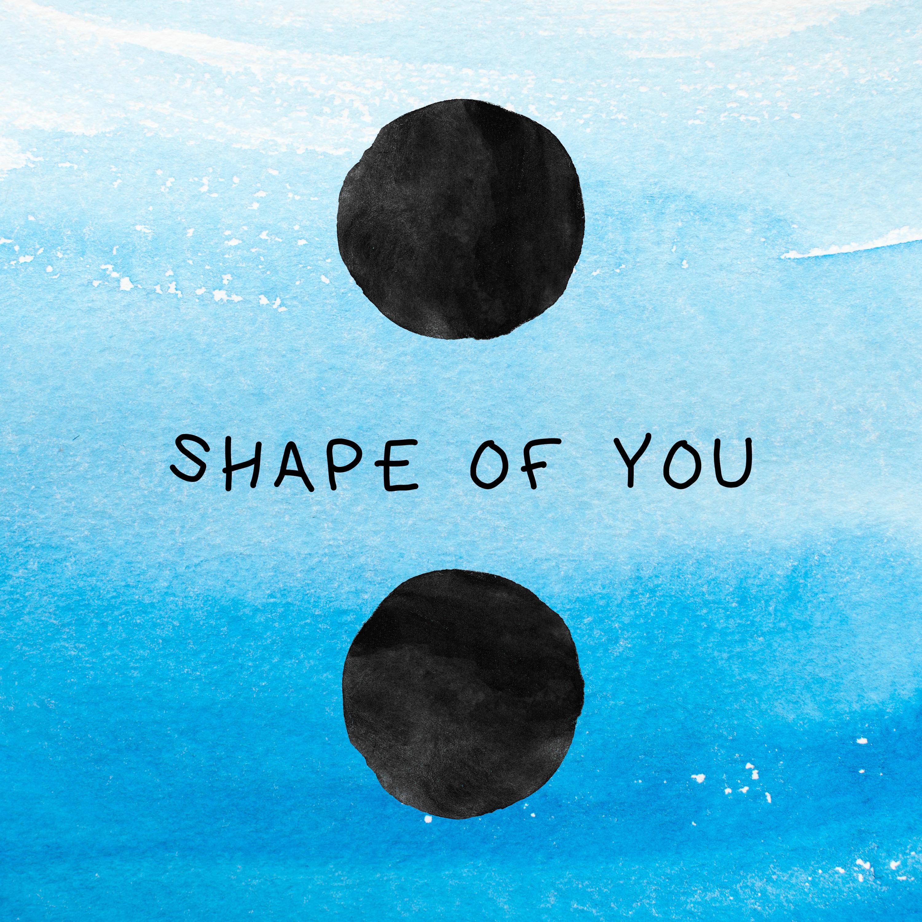 shape of you