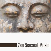 Zen Sensual Music – Deep Massage, Exercise Yoga, Sexy Body Pose, Tantric Sex, Anti Stress Music, Dee