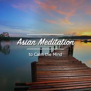 #20 Asian Meditation Songs to Calm the Mind