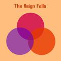 The Reign Falls