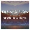 cloudfield - Ebb And Flow (cloudfield Remix)