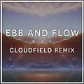 Ebb And Flow (cloudfield Remix)