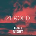 ZEROED[1001-NIGHT]