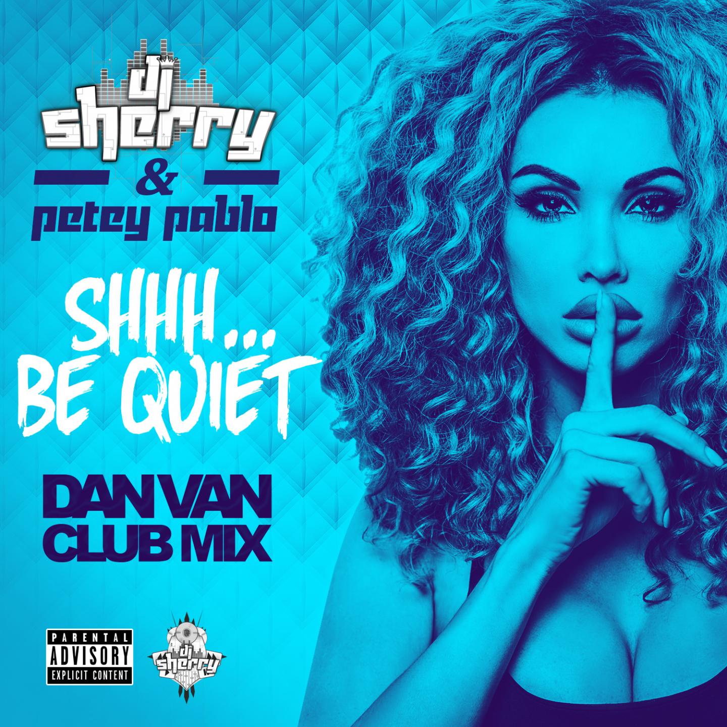 Shhh... Be Quiet (Dan Van Club Remix)专辑