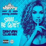 Shhh... Be Quiet (Dan Van Club Remix)专辑