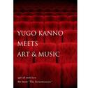 YUGO KANNO MEETS ART & MUSIC spin-off work from the movie ''The Intermission'
