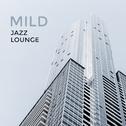 Mild Jazz Lounge专辑