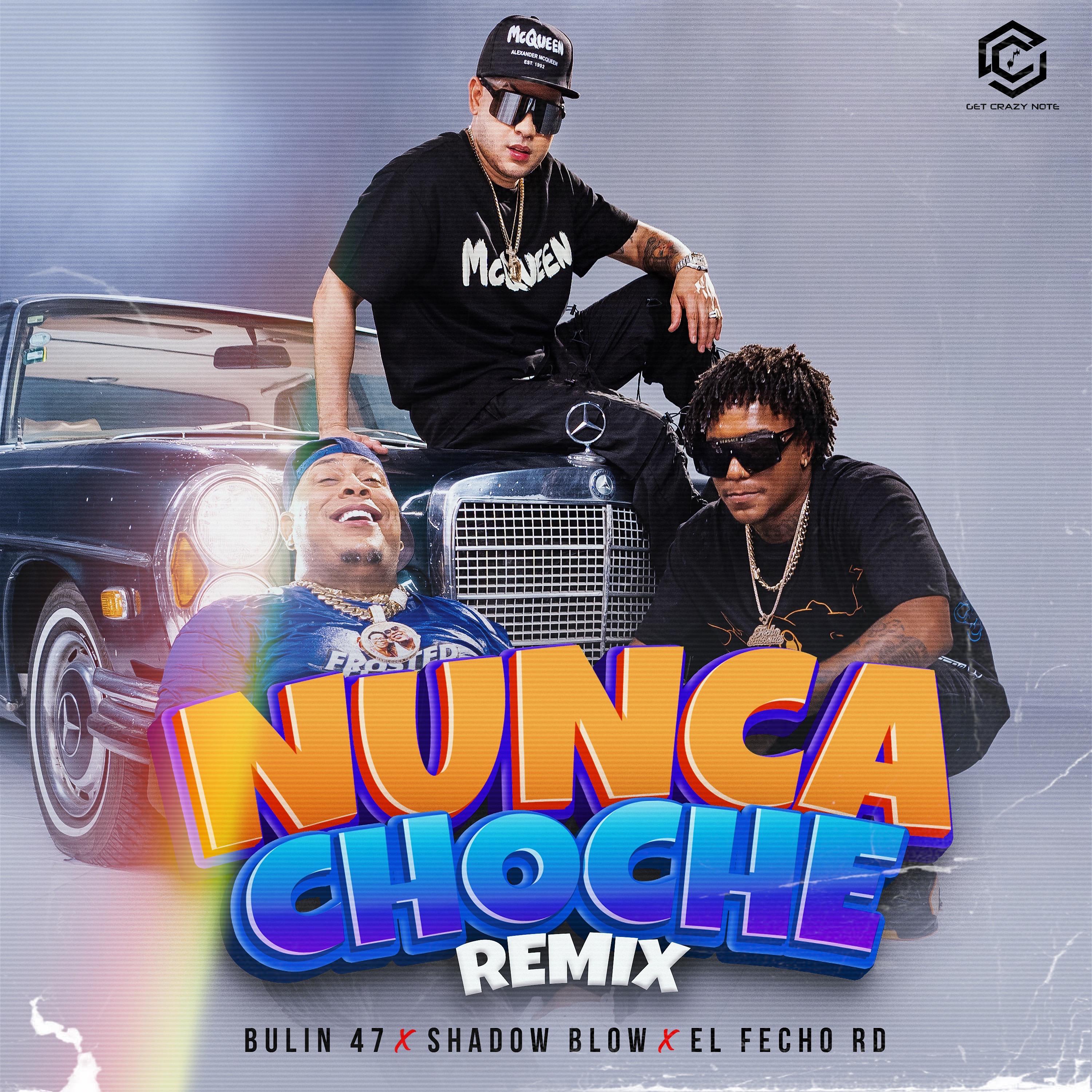 Nunca Choche (Remix)