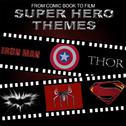 From Comic Book to Film - Super Hero Themes