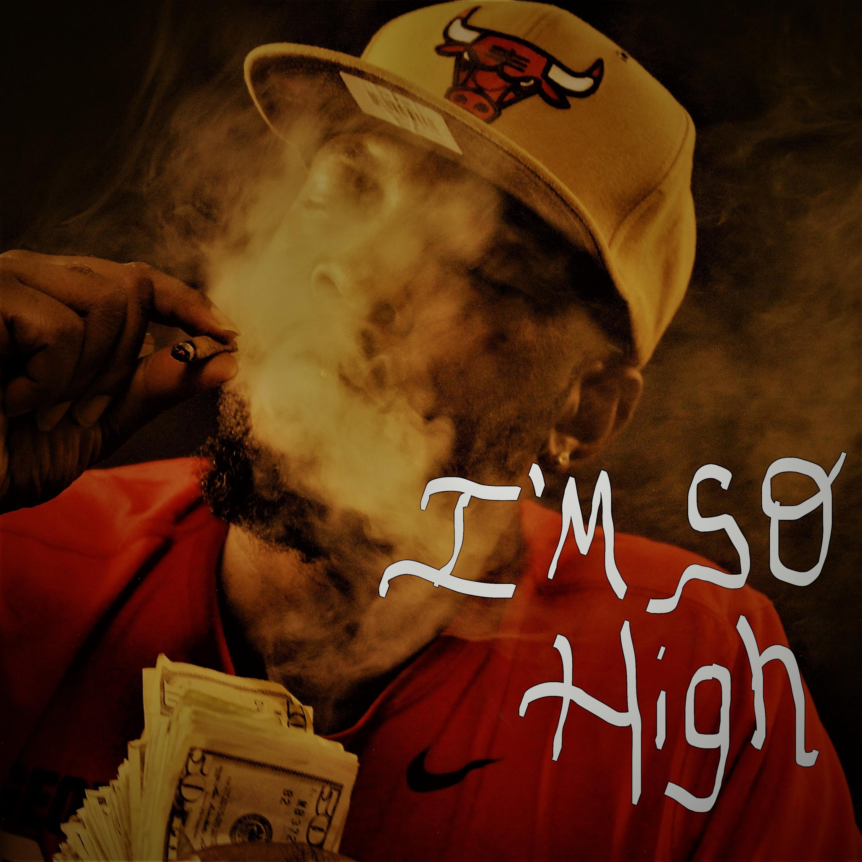 I'm So High