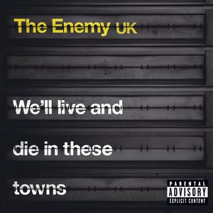 We'll Live and Die in These Towns - the Enemy (HT karaoke) 带和声伴奏