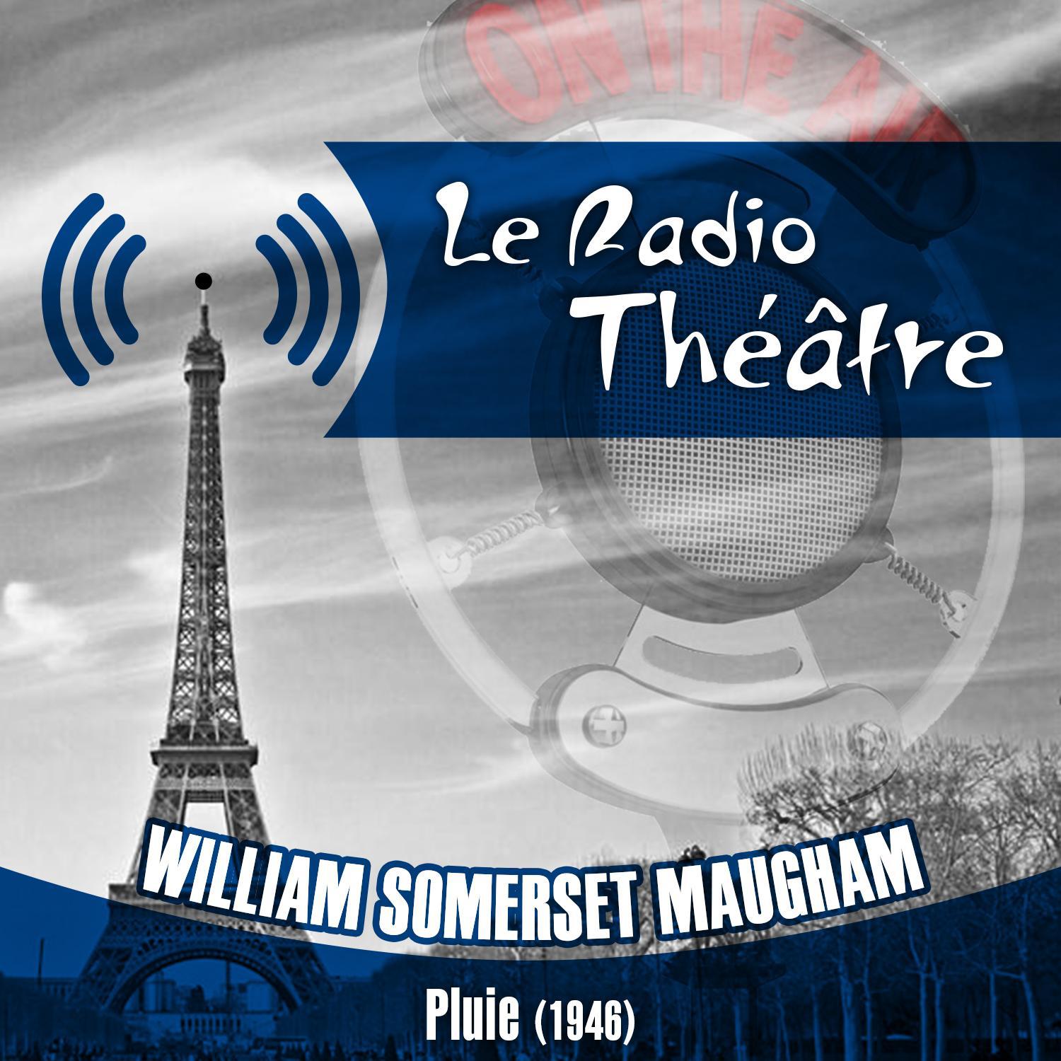 Le Radio Théâtre, William Somerset Maugham: Pluie (1946)专辑