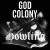 God Colony - Howling