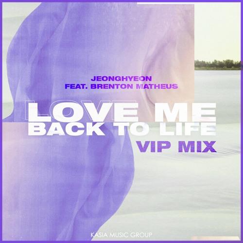 Love Me Back To Life (Feat. Brenton Mattheus) (Vip Mix)