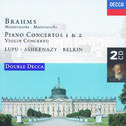 Brahms: Piano Concertos Nos. 1 & 2 - Violin Concerto