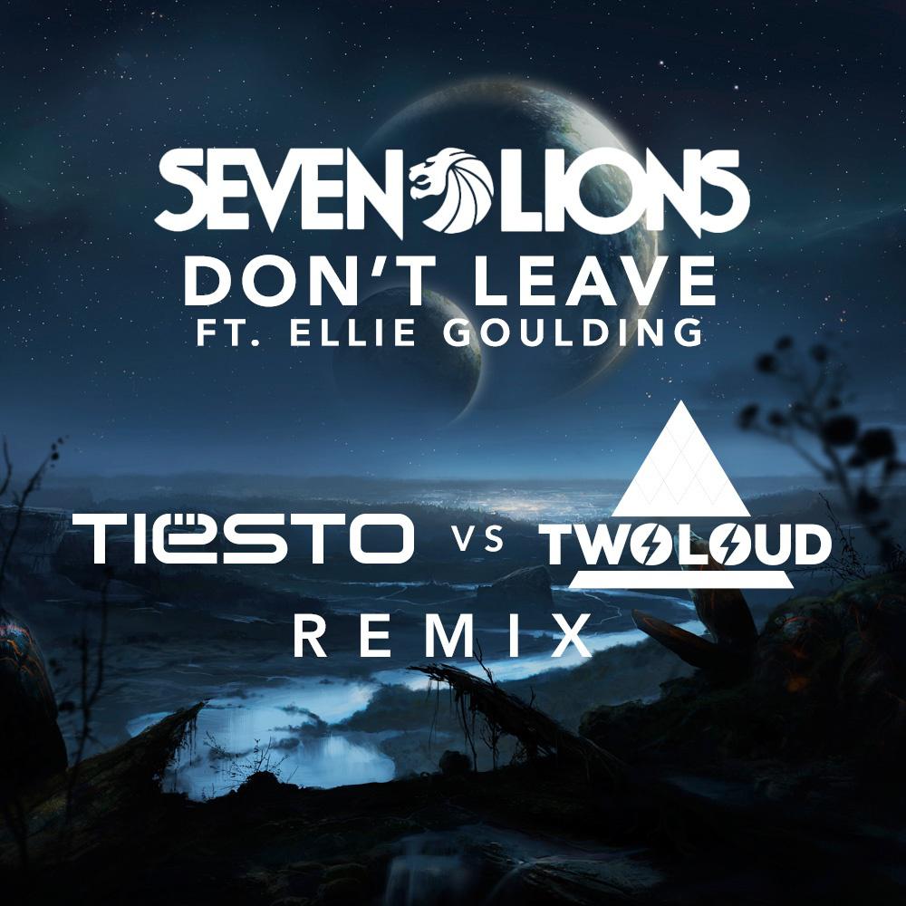 Don't Leave (Tiësto Vs Twoloud Remix)专辑