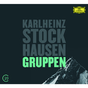 Kurtág: Grabstein für Stephan, Op. 15; Stele, Op. 33; Stockhausen: Gruppen