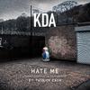 KDA - Hate Me (feat. Patrick Cash) (Edit)