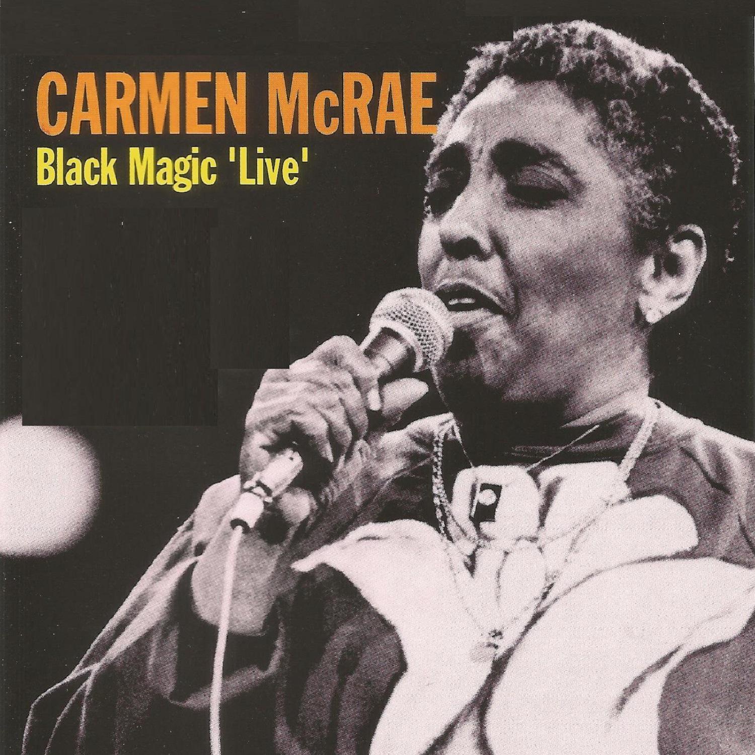 Carmen Mcrae - Black Magic 'Live'