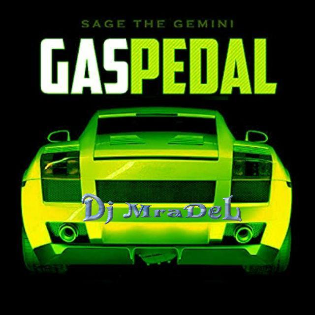 Sage the Gemini-Gas Pedal（Dj MraDeL remix）