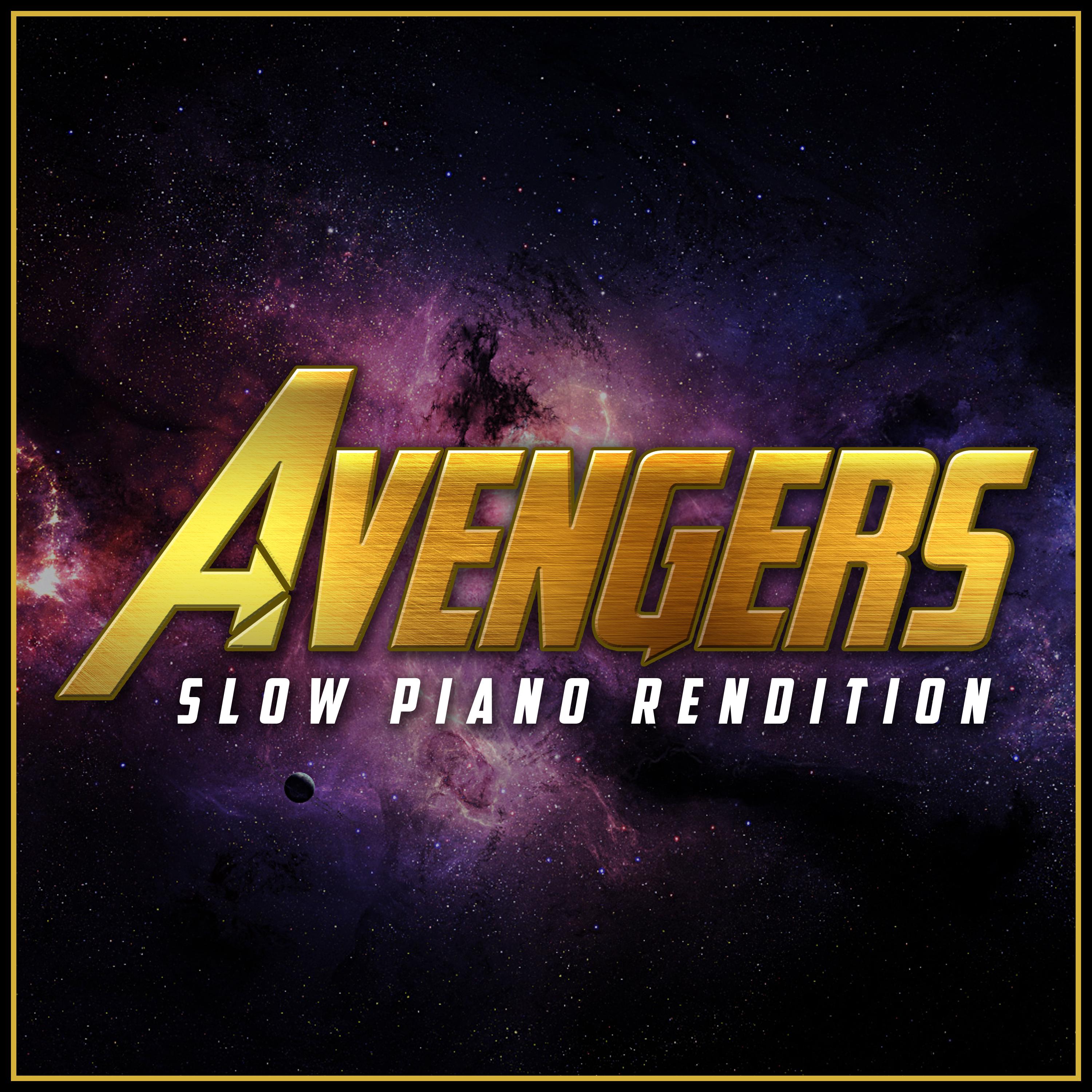 The Avengers Main Theme - Infinity War Inspired(Slow Piano Rendition)