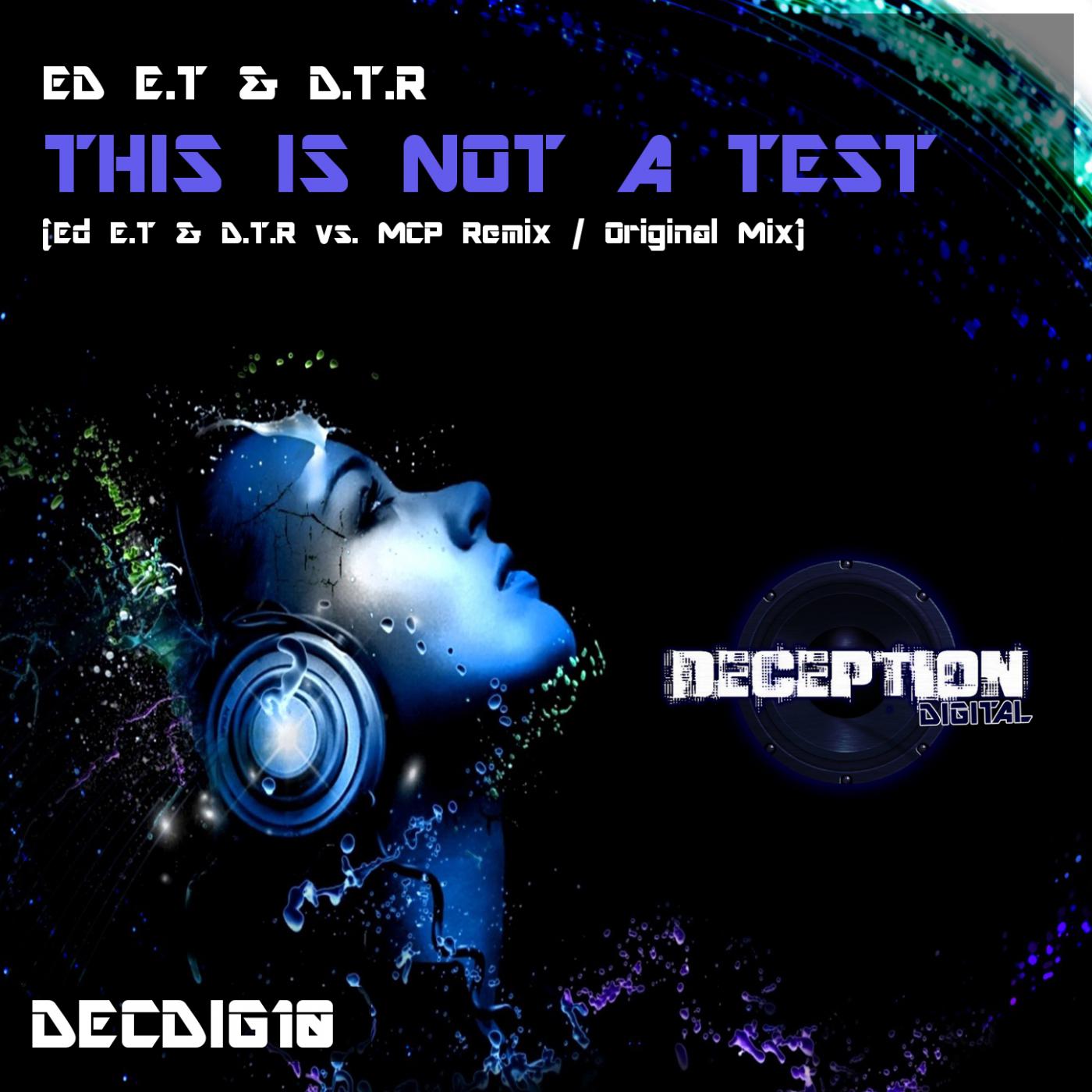 Ed E.T & D.T.R - This Is Not A Test (Original Mix)