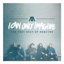 I Can Only Imagine - The Very Best of MercyMe [Deluxe]专辑