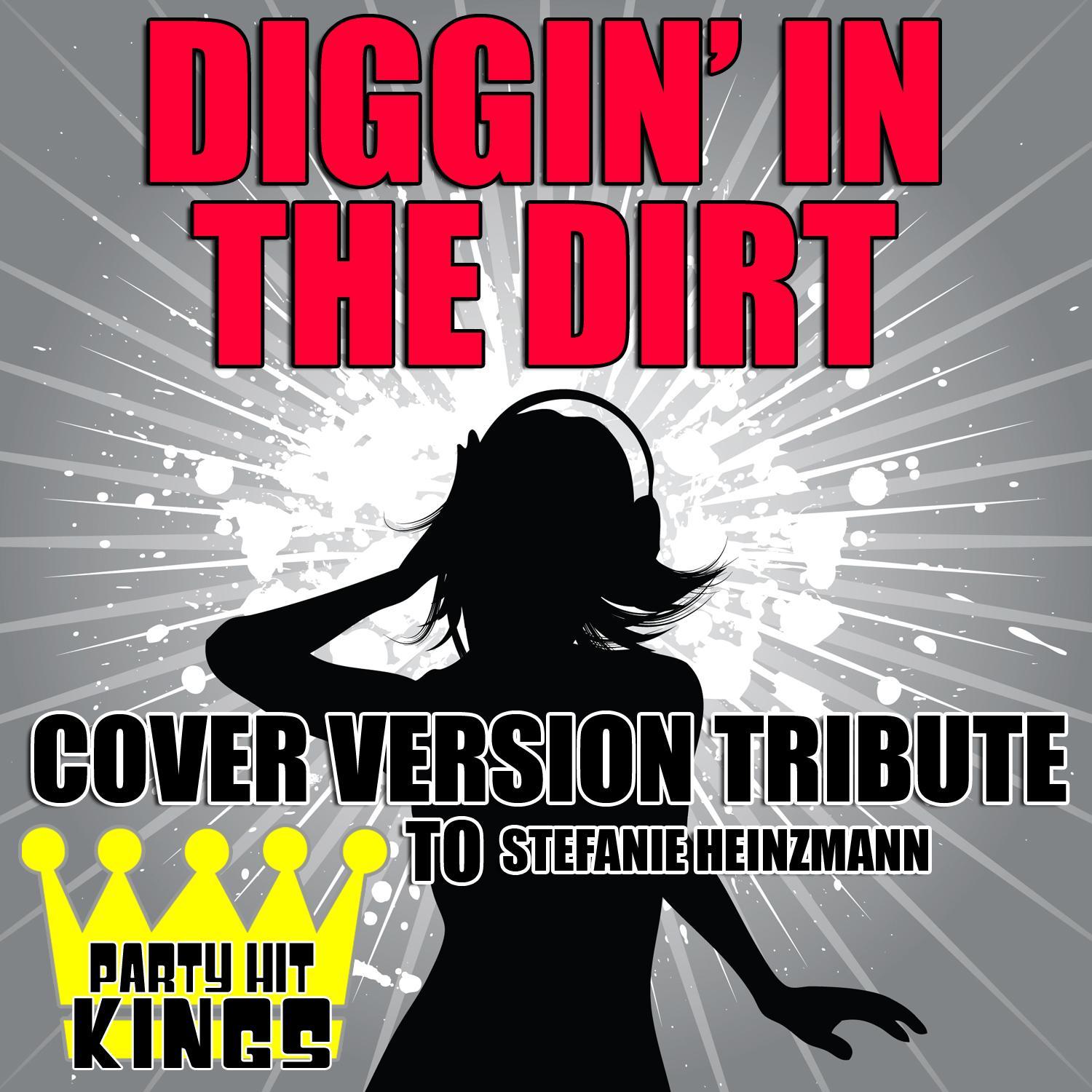 Diggin' in the Dirt (Cover Version Tribute to Stefanie Heinzmann)