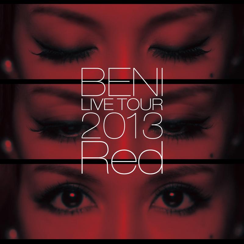 BENI Red Live Tour 2013 ~Tour Final 2013.10.6 At Zepp Diver City~