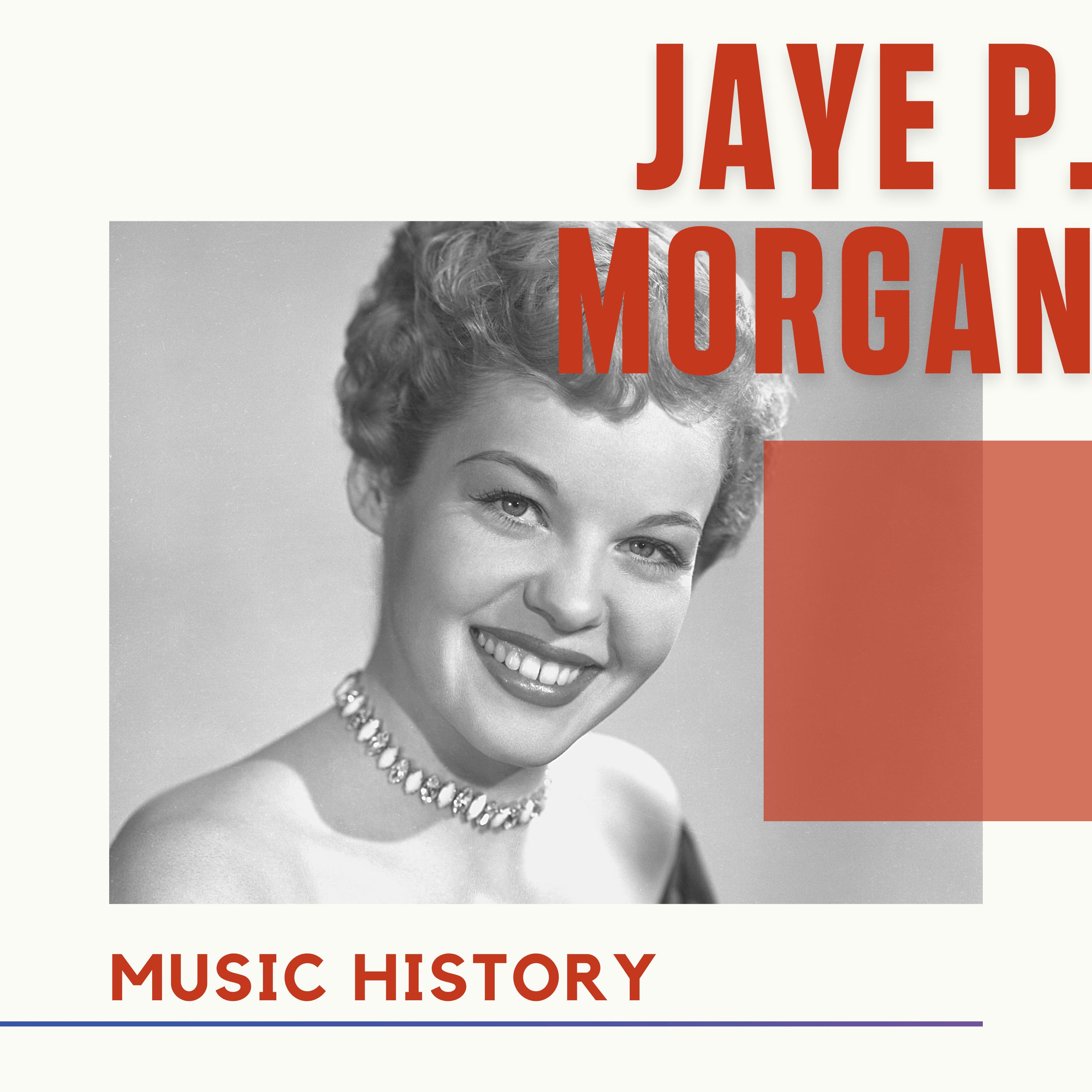 Jaye P. Morgan - Music History