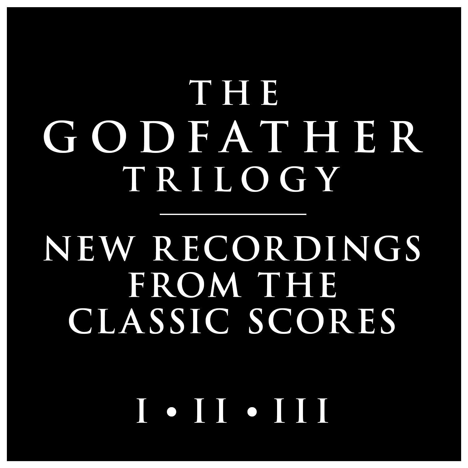 The Godfather Trilogy: New Recordings from the Classic Scores专辑