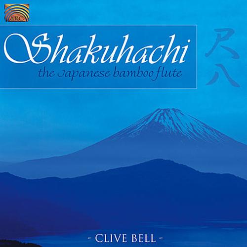 JAPAN Clive Bell: Shakuhachi - The Japanese Bamboo Flute