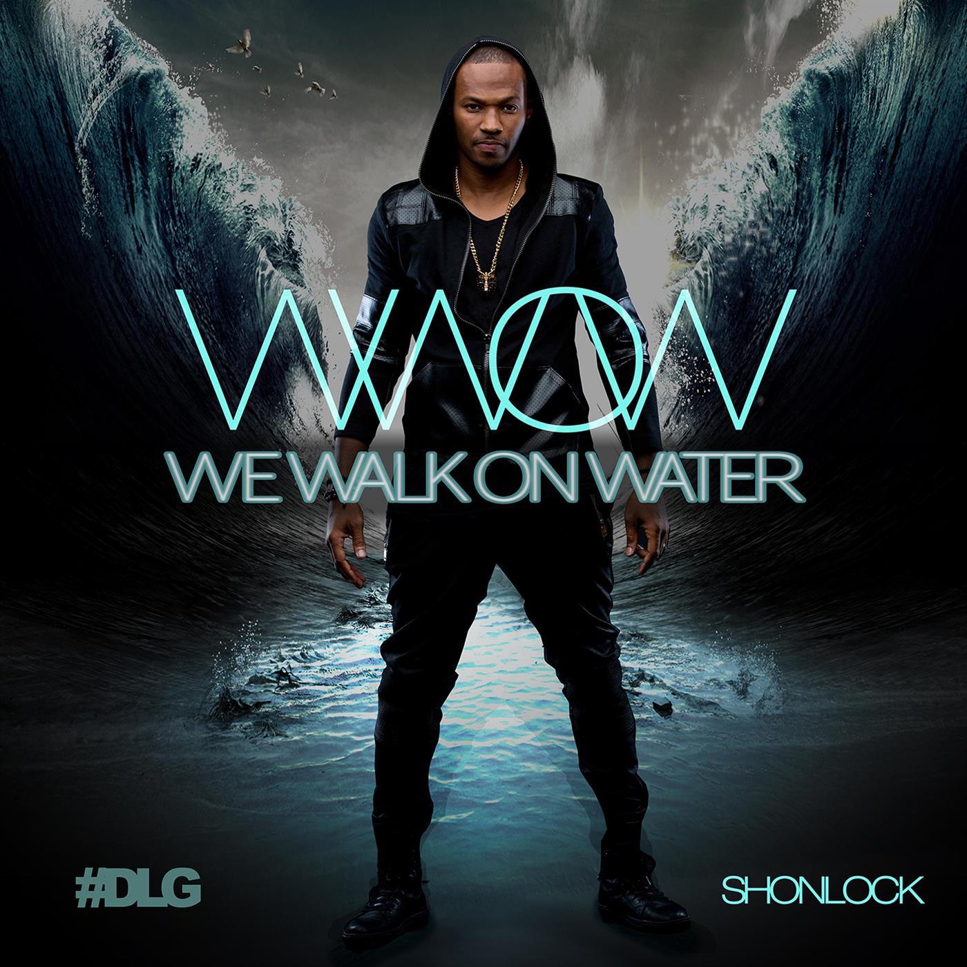 Shonlock - We Walk On Water