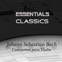 Johann Sebastian Bach: Conciertos para Violín专辑