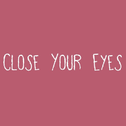 Close Your Eyes专辑