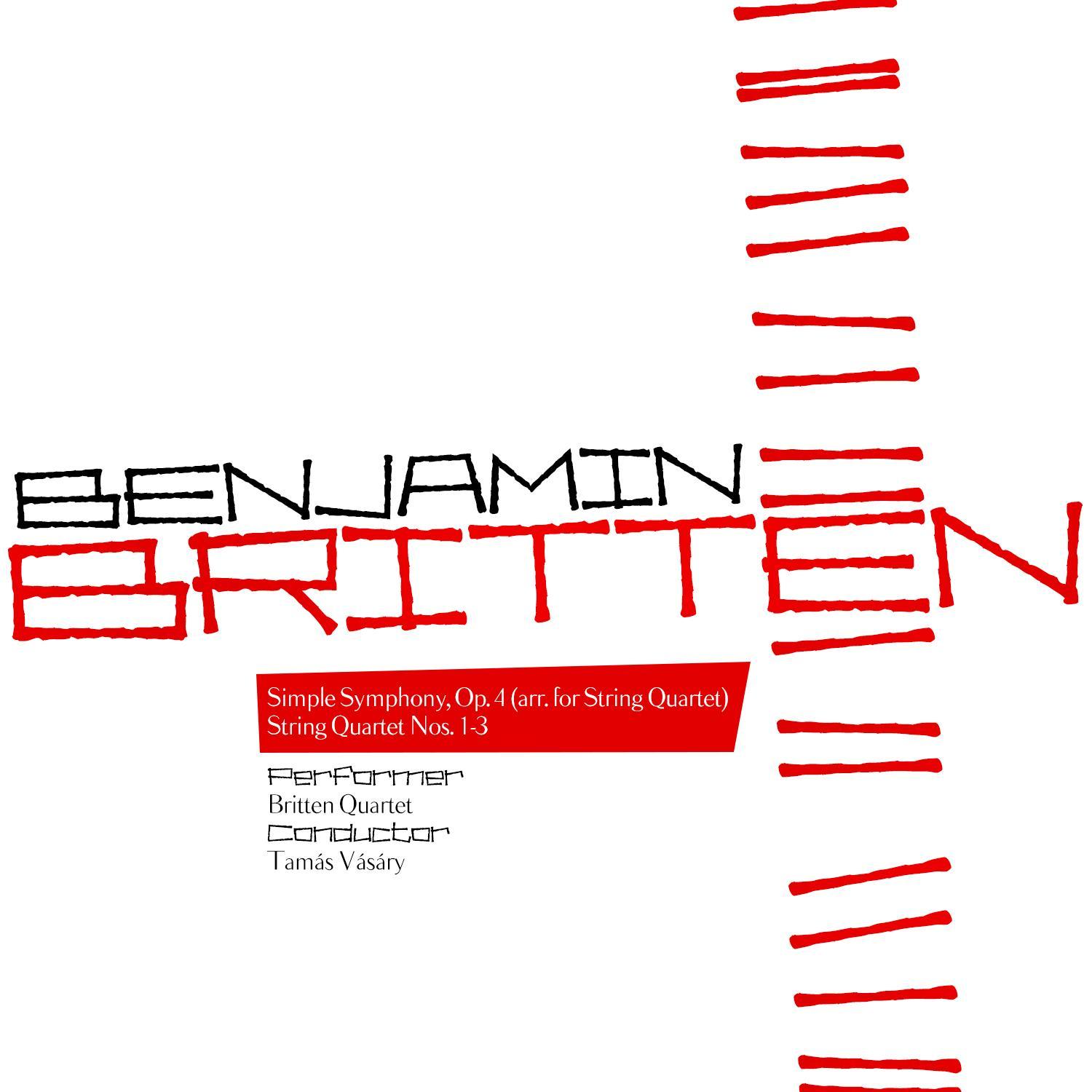Benjamin Britten: Simple Symphony & String Quartets