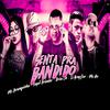 Sagat Boladão - Senta pra Bandido (feat. Mc Branquinha & MC PR)