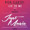 Bob Cartel - Lie To Me (Akku Dub Remix)
