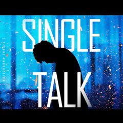 SINGLE TALK ( 自言自语 )