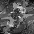 made you