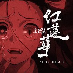 【鬼滅の刃】LiSa - 紅蓮華 (Zedx Remix）