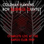 Coleman Hawkins - Roy Eldridge Quintet: Complete Live at the Bayou Club 1959专辑