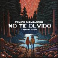 Felipe Molinares - NO TE OLVIDO
