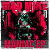 Mad Mike - Maniac