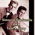 Simon & Garfunkel AKA Tom & Jerry