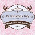 It's Christmas Time with Miles Davis & John Coltrane