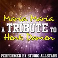 Maria Maria (A Tribute to Henk Damen) - Single