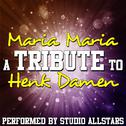 Maria Maria (A Tribute to Henk Damen) - Single专辑